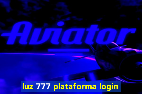 luz 777 plataforma login